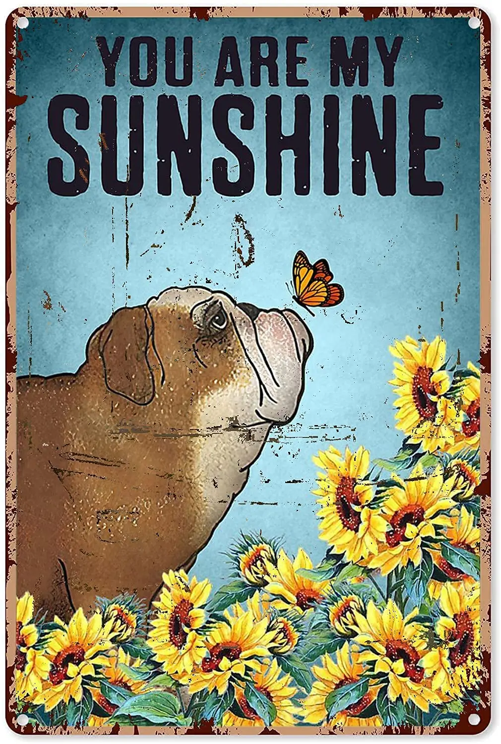 Sunflower Metal Outdoor Decor You Are My Sunshine English Bulldog And Butterfly Sunflower Tin Sign Decoration Vintage Chic Metal
Sunflower Metal Outdoor Decor You Are My Sunshine English Bulldog And Butterfly Sunflower Tin Sign Decoration Vintage Chic Metal