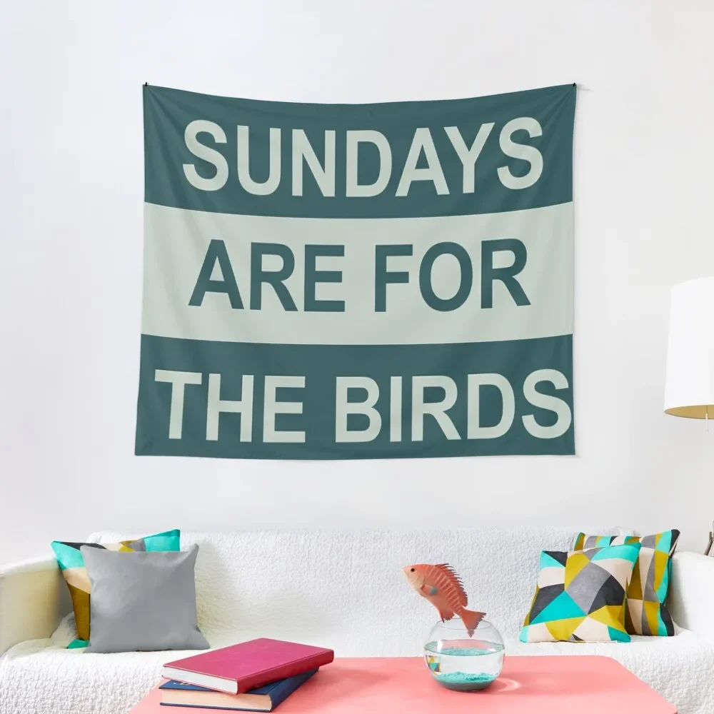 

Sunday's are for the birds Tapestry Christmas Decoration Custom Decoration For Home Korean Room Decor Tapestry