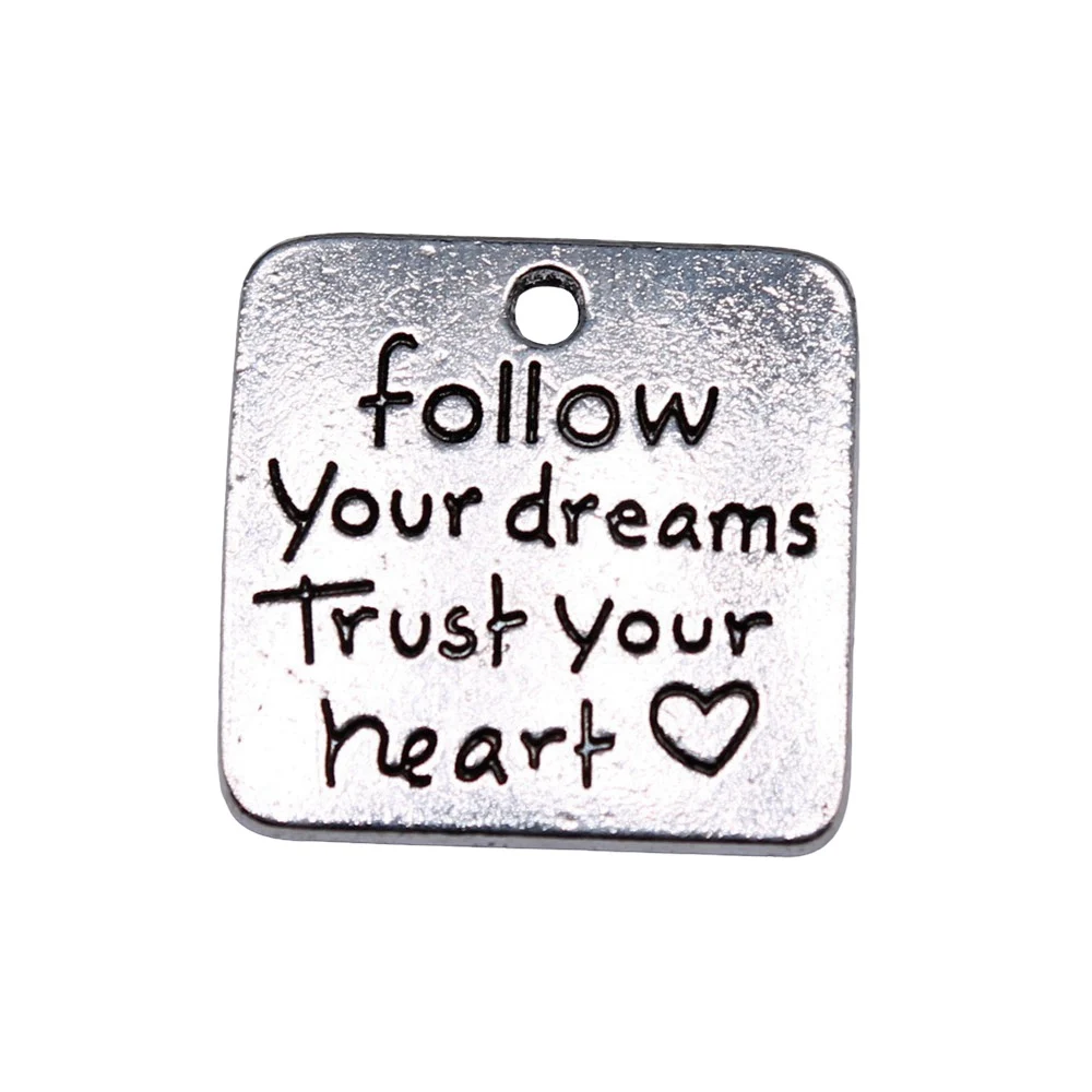 

5pcs/lot 19x19mm Follow Your Dreams Trust Your Heart Charms For Jewelry Making Antique Silver Color 0.75x0.75inch