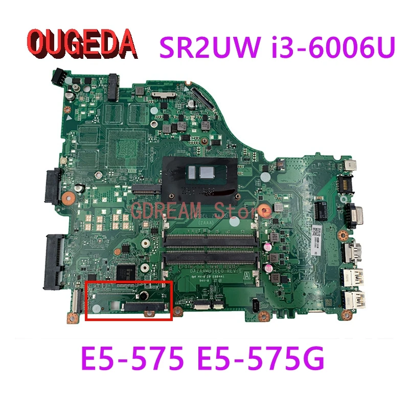OUGEDA DAZAAMB16E0 REV:E ZAA X32 NBYQA11006 For acer Aspire E5-575 E5-575G Laptop Motherboard SR2UW i3-6006U full tested
OUGEDA DAZAAMB16E0 REV:E ZAA X32 NBYQA11006 For acer Aspire E5-575 E5-575G Laptop Motherboard SR2UW i3-6006U full tested