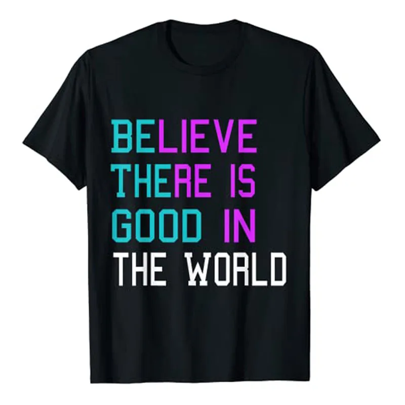 Believe There Is Good In The World - Be The Good - Kindness T-Shirt Letters Printed Sayings Spread Happiness Graphic Tee Tops
Believe There Is Good In The World - Be The Good - Kindness T-Shirt Letters Printed Sayings Spread Happiness Graphic Tee Tops