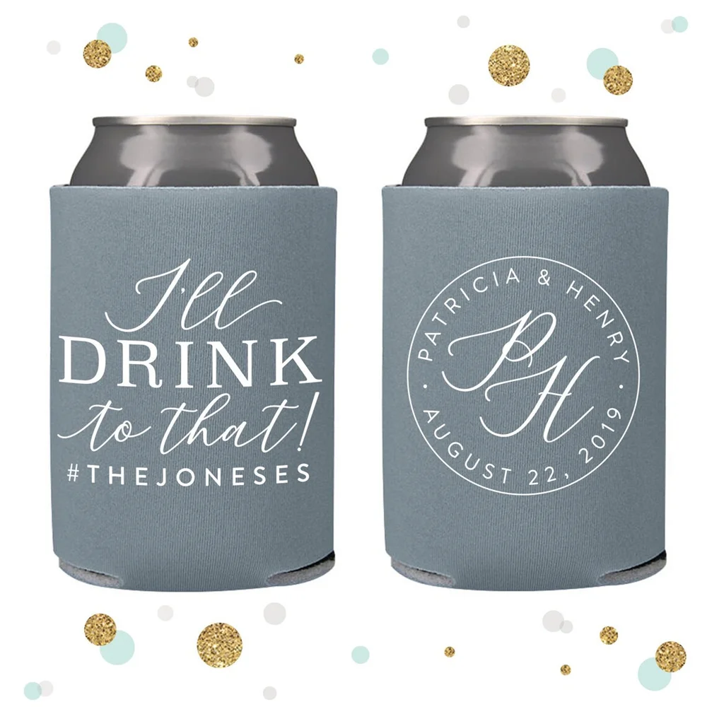 

Wedding Can Cooler #127R - I'll Drink To That - Custom - Wedding Favors, Beverage Insulators, Beer Huggers, Wedding Favor, Beer