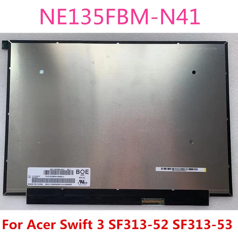 

13.5" For Acer Swift 3 SF313-52 SF313-53 Laptop Display LCD LED Screen NE135FBM-N41 V8.1 EDP 40Pins 2256x1504 ips Swift 3 N19H3