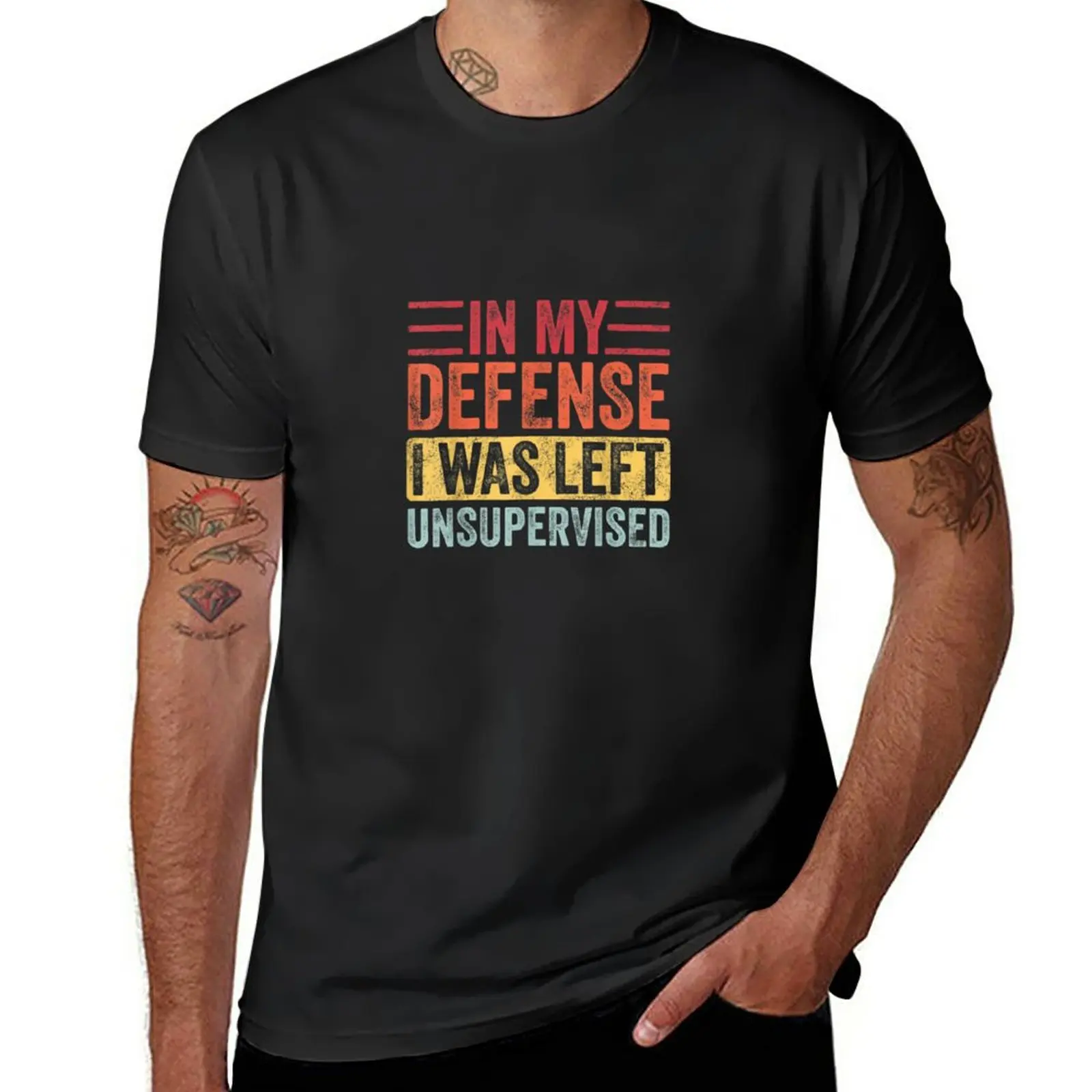 

New In my defense, I was left unsupervised T-Shirt custom t shirts cute clothes tees workout shirts for men