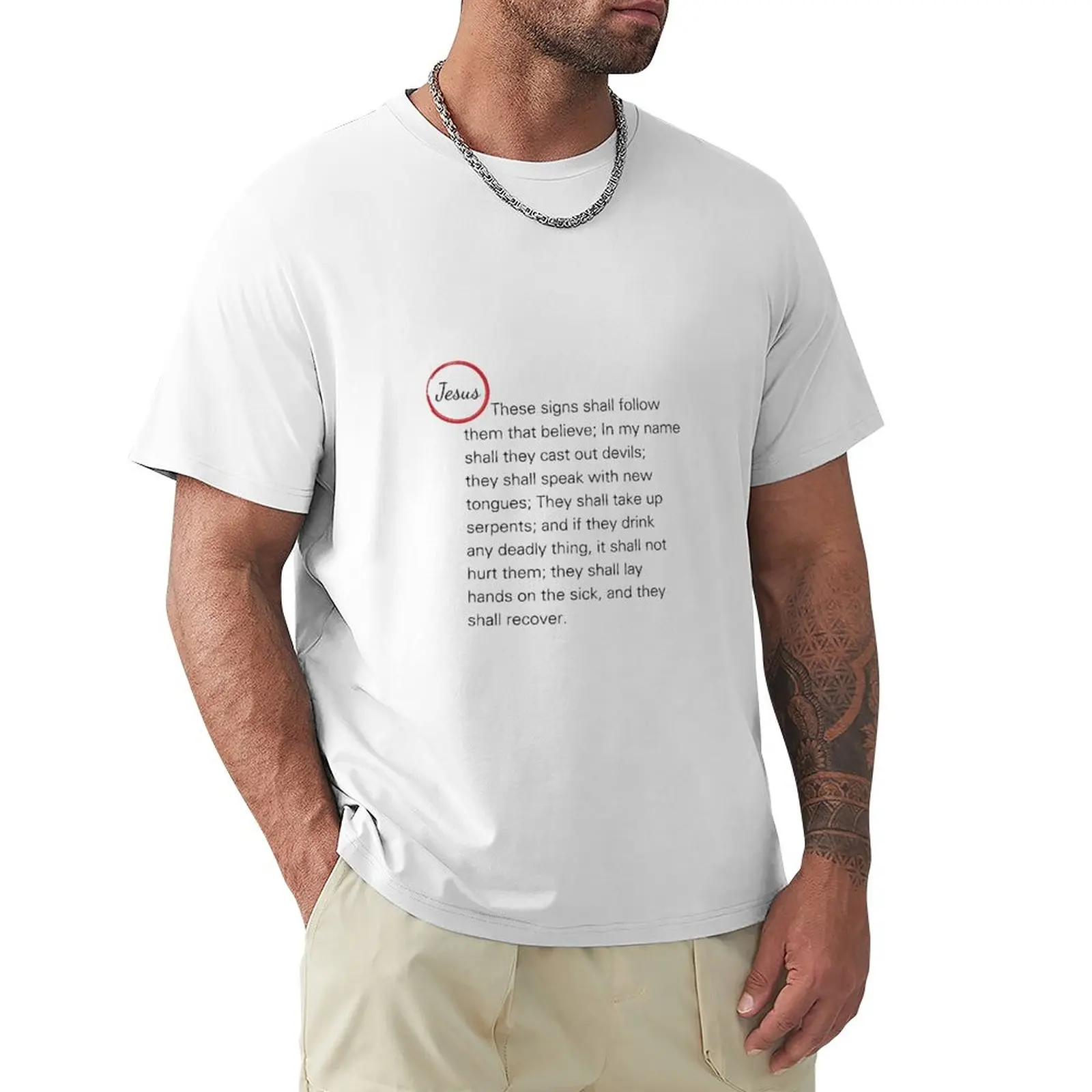 Jesus Said Mark 16:17-18 T-Shirt quick drying summer top blacks t shirts for men pack
Jesus Said Mark 16:17-18 T-Shirt quick drying summer top blacks t shirts for men pack