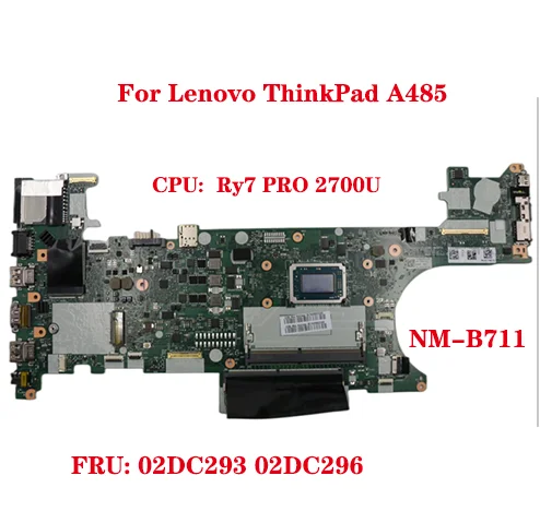 Lot FRU: 02DC293 02DC296 For Lenovo ThinkPad A485 Laptop Motherboard NM-B711 Motherboard With CPU Ry7 PRO 2700U 100% Test Work
Lot FRU: 02DC293 02DC296 For Lenovo ThinkPad A485 Laptop Motherboard NM-B711 Motherboard With CPU Ry7 PRO 2700U 100% Test Work