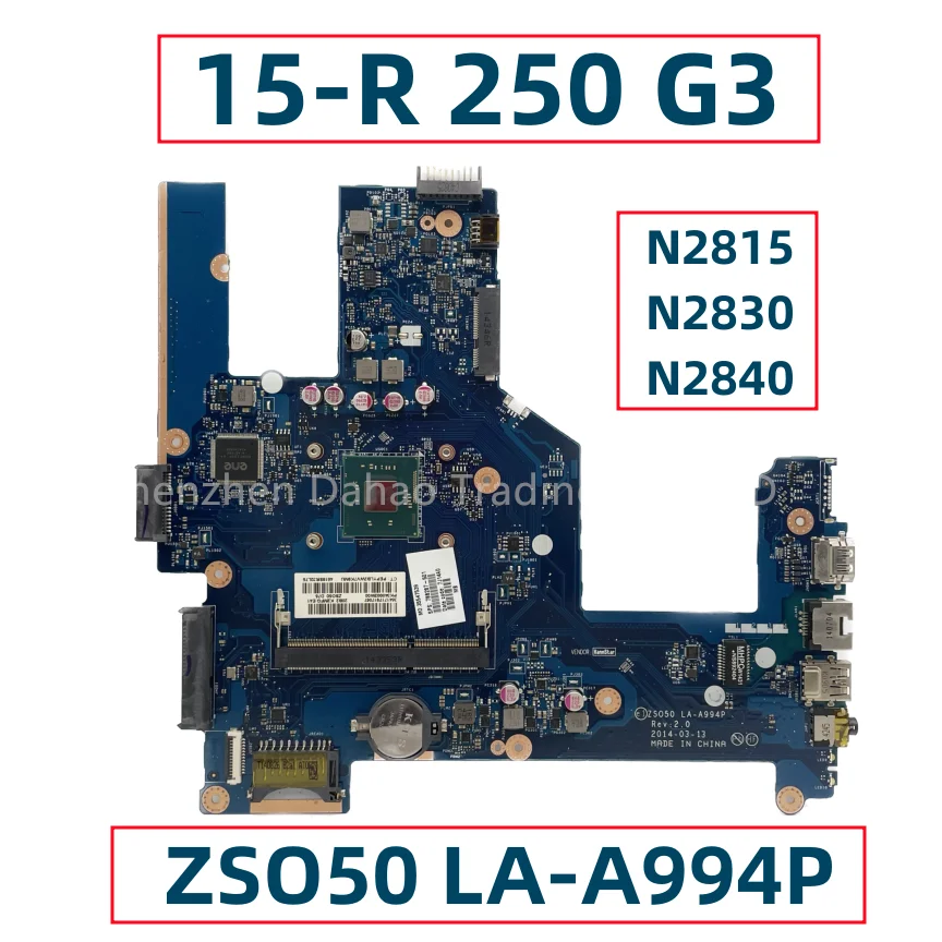 ZSO50 LA-A994P For HP Pavilion 15-R 250 G3 Laptop Motherboard With N2815 N2830 N2840 N3520 CPU DDR3
ZSO50 LA-A994P For HP Pavilion 15-R 250 G3 Laptop Motherboard With N2815 N2830 N2840 N3520 CPU DDR3