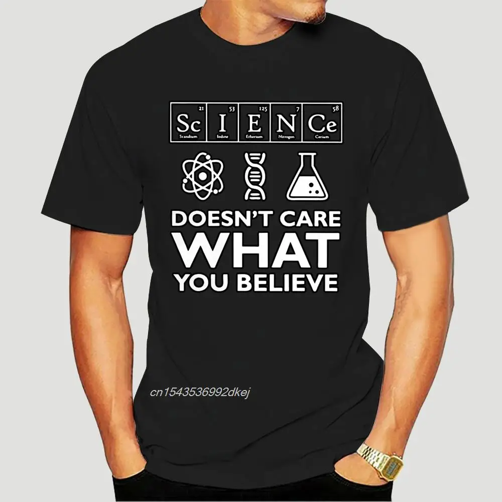 Science Doesnt Care What You Believe Men T Shirt Hipster Funko Pop Plus Size O-neck Cotton Short Sleeve Custom T-shirt Men 3825A
Science Doesnt Care What You Believe Men T Shirt Hipster Funko Pop Plus Size O-neck Cotton Short Sleeve Custom T-shirt Men 3825A