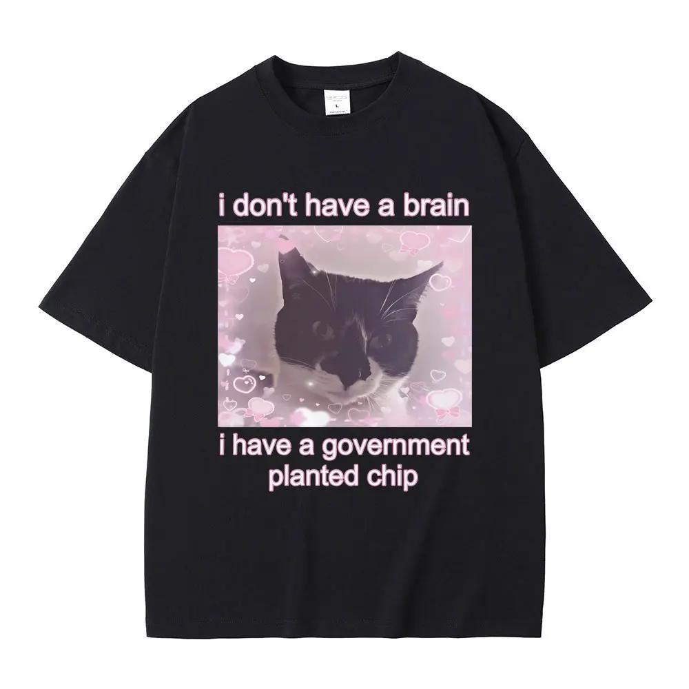 I Don't Have A Brain Cute Cat Print T-shirt Men Women Comfortable Soft Cotton T Shirts Funny Male Fashion Oversized Tshirt Tops
I Don't Have A Brain Cute Cat Print T-shirt Men Women Comfortable Soft Cotton T Shirts Funny Male Fashion Oversized Tshirt Tops