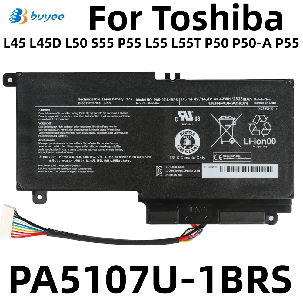 PA5107U-1BRS Laptop Battery For Toshiba Satellite L50 L55T P50 P50-A L45 L45D S55 P55t P55 L55-a5284 P55-a5200 S50D-A 14.4V 43Wh
PA5107U-1BRS Laptop Battery For Toshiba Satellite L50 L55T P50 P50-A L45 L45D S55 P55t P55 L55-a5284 P55-a5200 S50D-A 14.4V 43Wh