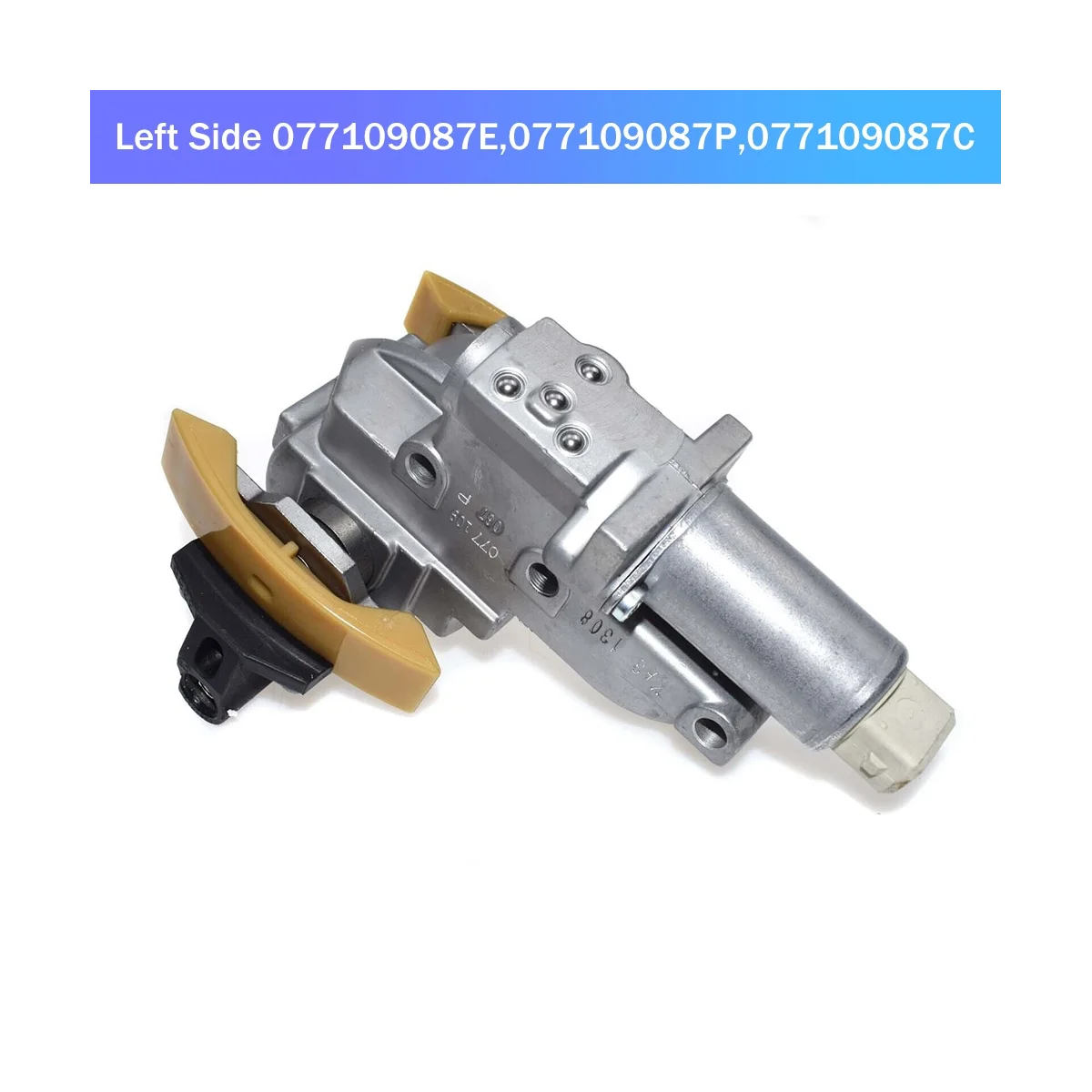 Camshaft Tensioner Timing Chain Tensioner Left for VW Phaeton Touareg Audi A6 A8 4.2 077109087E, 077109087P, 077109087C
Camshaft Tensioner Timing Chain Tensioner Left for VW Phaeton Touareg Audi A6 A8 4.2 077109087E, 077109087P, 077109087C
