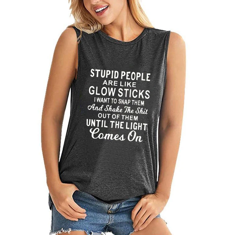 Summer Fashion New Tank Top For Women Loose Casual Stupid People Are Like Glow Sticksprinted Tops Sleeveless Round Neck Tank Top
Summer Fashion New Tank Top For Women Loose Casual Stupid People Are Like Glow Sticksprinted Tops Sleeveless Round Neck Tank Top