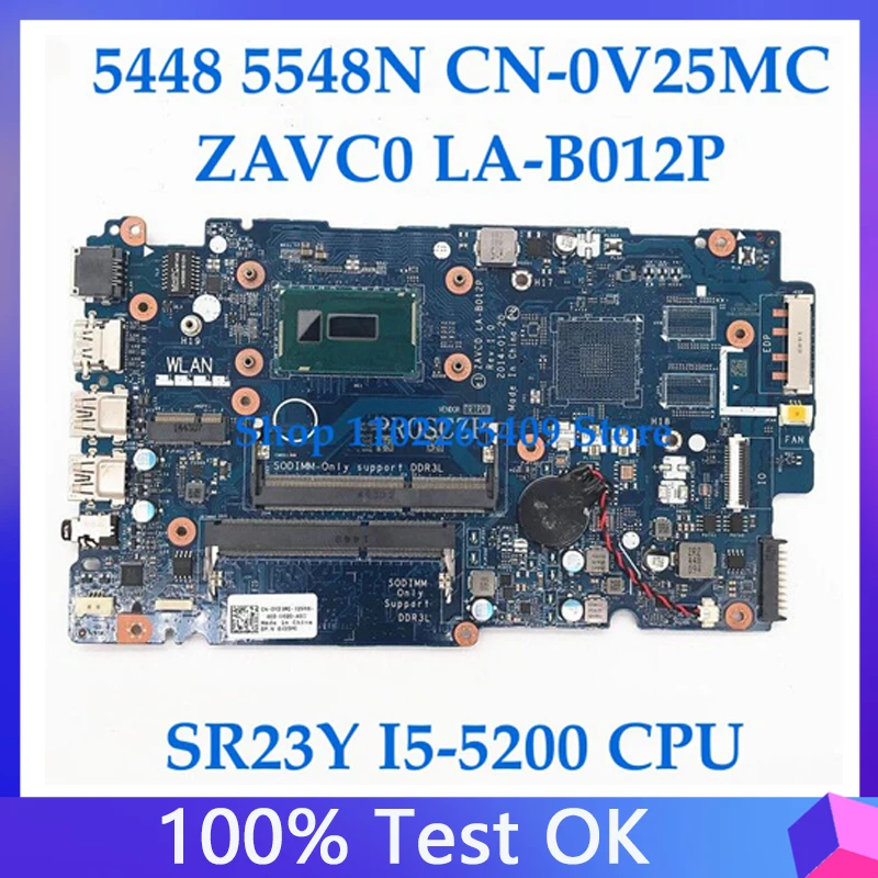 

V25MC 0V25MC CN-0V25MC Mainboard For Inspiron 5448 5548 Laptop Motherboard ZAVC0 LA-B012P W/ SR23Y I5-5200 CPU 100% Working Well