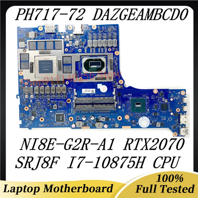 DAZGEAMBCD0 Mainboard For Acer PH717-72 Laptop Motherboard With SRJ8F I7-10875H CPU 100% Full Working Well N18E-G2R-A1 RTX2070
DAZGEAMBCD0 Mainboard For Acer PH717-72 Laptop Motherboard With SRJ8F I7-10875H CPU 100% Full Working Well N18E-G2R-A1 RTX2070
