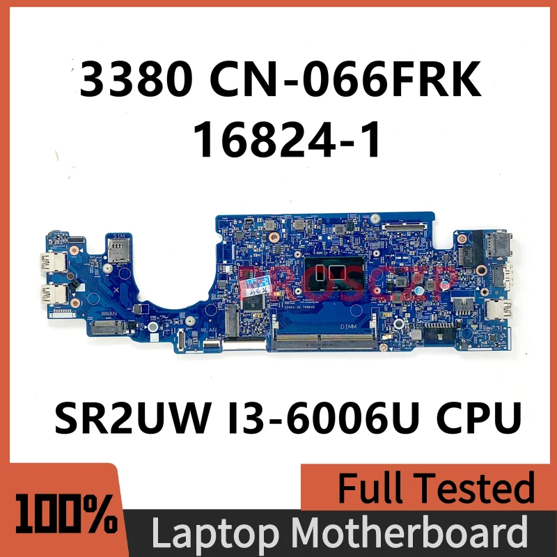 CN-066FRK 066FRK 66FRK Mainboard For DELL Latitude 13 3380 L3380 Laptop Motherboard 16824-1 W/ SR2UW I3-6006U CPU 100% Tested OK
CN-066FRK 066FRK 66FRK Mainboard For DELL Latitude 13 3380 L3380 Laptop Motherboard 16824-1 W/ SR2UW I3-6006U CPU 100% Tested OK