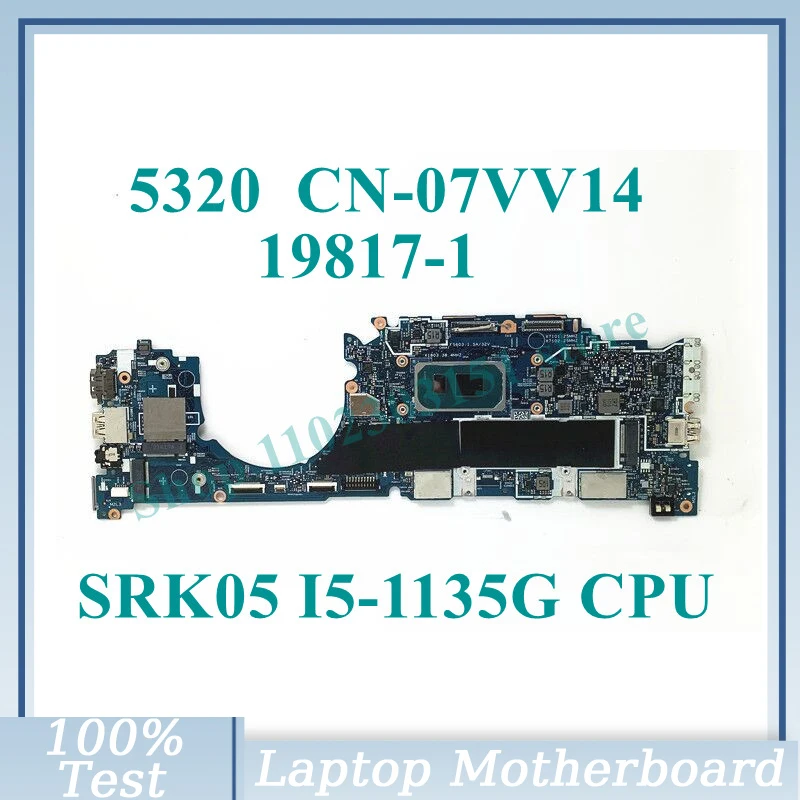 CN-07VV14 07VV14 7VV14 With SRK05 I5-1135G7 CPU Mainboard 19817-1 For DELL 5320 Laptop Motherboard 100% Full Tested Working Well
CN-07VV14 07VV14 7VV14 With SRK05 I5-1135G7 CPU Mainboard 19817-1 For DELL 5320 Laptop Motherboard 100% Full Tested Working Well