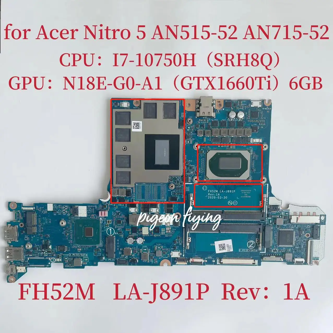 

PT315-52 Mainboard for Acer Nitro 5 AN515-52 Laptop Motherboard CPU:I7-10750H GPU:N18E-G0-A1 GTX1660Ti 6GB DDR4 FH52M LA-J891P