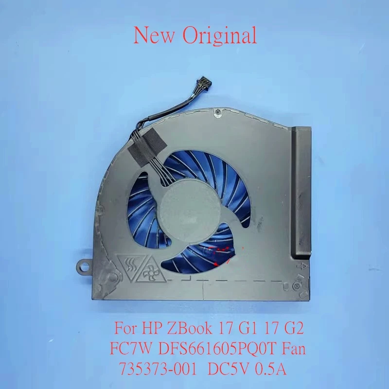 New Original Laptop CPU Cooling Fan For HP ZBook 17 G1 17 G2 FC7W DFS661605PQ0T Fan 735373-001 DC5V 0.5A
New Original Laptop CPU Cooling Fan For HP ZBook 17 G1 17 G2 FC7W DFS661605PQ0T Fan 735373-001 DC5V 0.5A