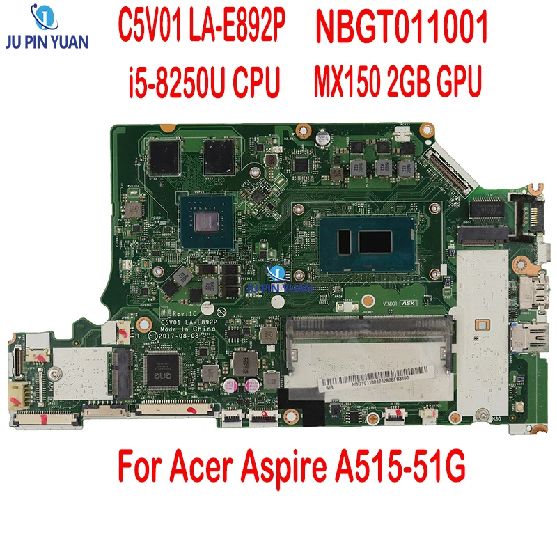 

Used NBGT011001 NB.GT011.001 For Acer Aspire A515-51G Laptop Motherboard C5V01 LA-E892P i5-8250U CPU MX150 2GB GPU 4GB RAM