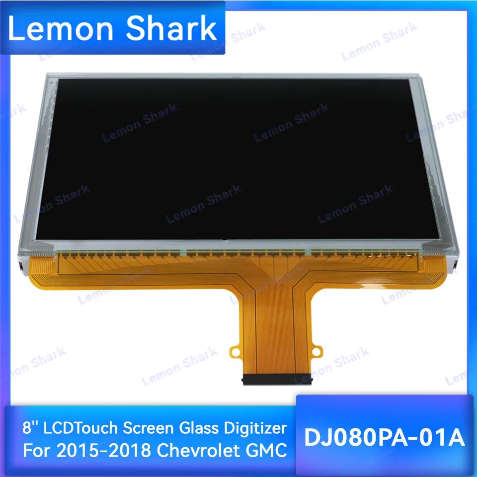 8 Inch LCD Touch Screen DJ080PA-01A For Chevrolet MYLINK 2015-2018 For Colorado LCD with Touch Screen Display Digitizer
8 Inch LCD Touch Screen DJ080PA-01A For Chevrolet MYLINK 2015-2018 For Colorado LCD with Touch Screen Display Digitizer