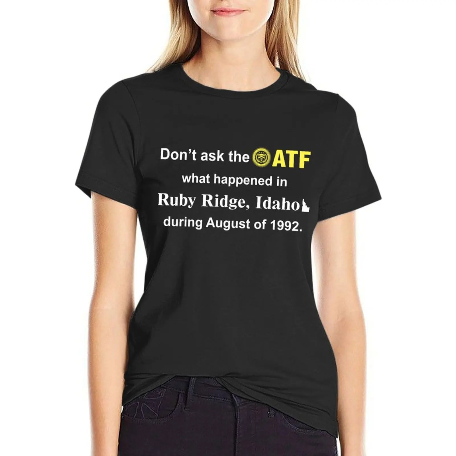 Don’t Ask The Atf What Happened In Ruby Ridge Idaho During August Of 1992 T-Shirt t shirt dress Women funny t shirts for Women
Don’t Ask The Atf What Happened In Ruby Ridge Idaho During August Of 1992 T-Shirt t shirt dress Women funny t shirts for Women