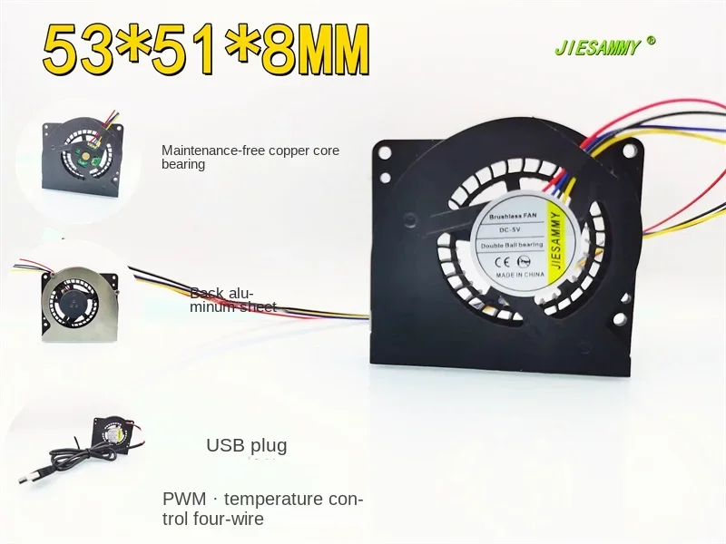 JIESAMMY turbo blower 5008 case temperature control PWM notebook 5CM 8MM thin copper core 5V fan
JIESAMMY turbo blower 5008 case temperature control PWM notebook 5CM 8MM thin copper core 5V fan
