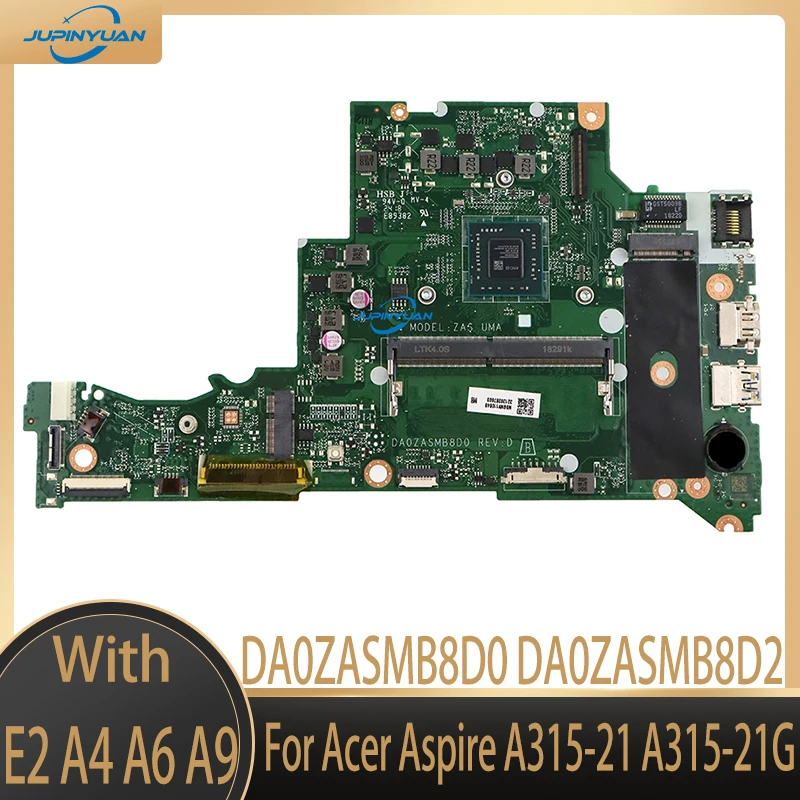 

DA0ZASMB8D0 DA0ZASMB8D2 For Acer Aspire A315-21 A315-21G Laptop Motherboard And E2 A4 A6 A9 CPU NBGNV1100W NBGNV1100U NBGNV11006