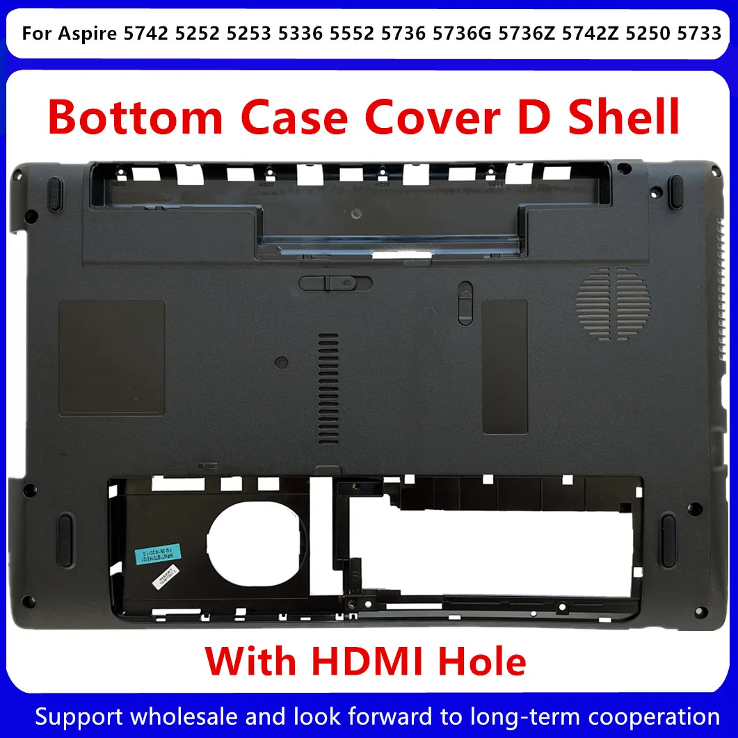 

New Bottom Cover For Acer Aspire 5742 5252 5253 5336 5552 5736 5736G 5736Z 5742Z 5250 5733 PEW71 Base Case With HDMI D Shell