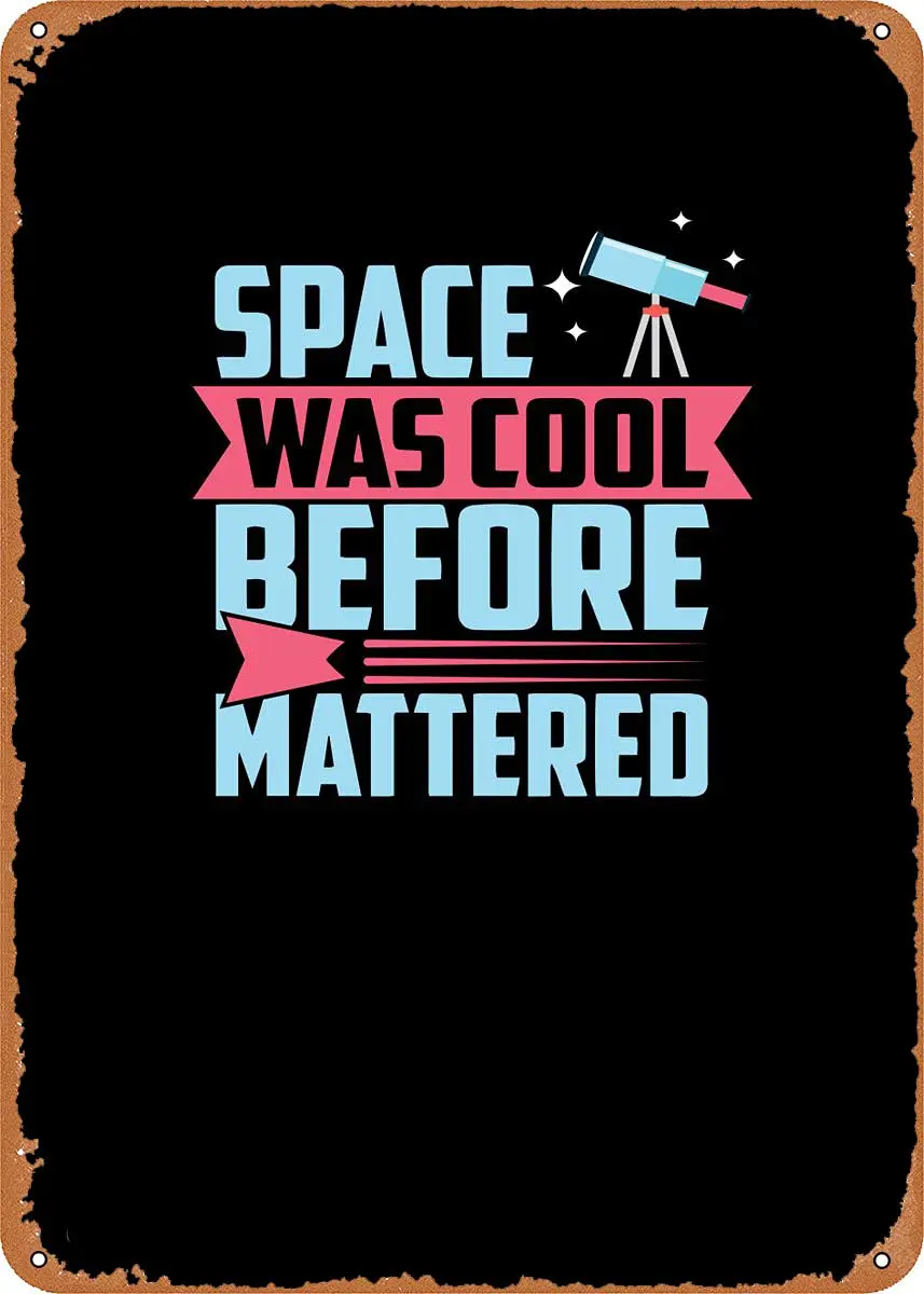 Space was Cool Befor Metal Tin Sign Retro Wall Decor Vintage Art Print Poste Great Gift for Space Fans 8 x 12 inch
Space was Cool Befor Metal Tin Sign Retro Wall Decor Vintage Art Print Poste Great Gift for Space Fans 8 x 12 inch