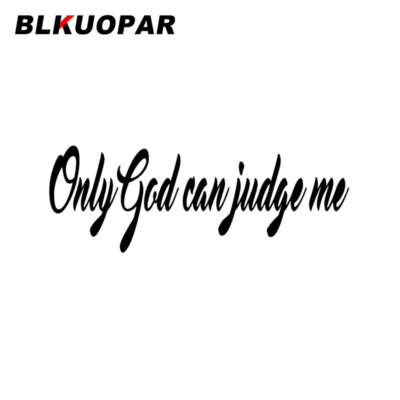 

BLKUOPAR Only God Can Judge Me Pattern Text Car Stickers Art Font Vinyl Decal Sunscreen Die Cut Bumper Windows Car Goods