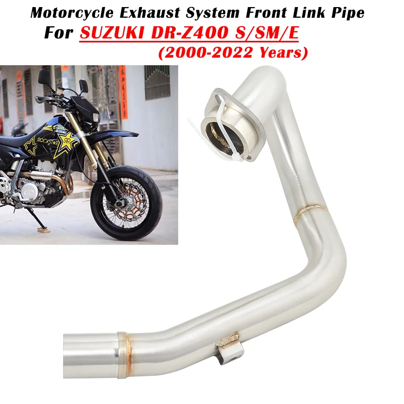 For SUZUKI DRZ400 DR Z400 DR-Z400 S SM E 2000 - 2021 2022 Motorcycle Exhaust Moto Escape System Modified Muffler Front Link Pipe
For SUZUKI DRZ400 DR Z400 DR-Z400 S SM E 2000 - 2021 2022 Motorcycle Exhaust Moto Escape System Modified Muffler Front Link Pipe
