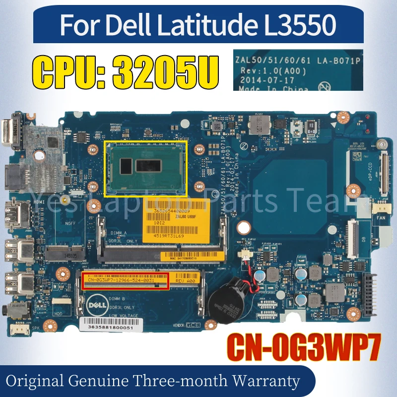 LA-B071P For Dell Latitude L3550 Laptop Mainboard CN-0G3WP7 SR215 3205U 100% Tested Notebook Motherboard
LA-B071P For Dell Latitude L3550 Laptop Mainboard CN-0G3WP7 SR215 3205U 100% Tested Notebook Motherboard