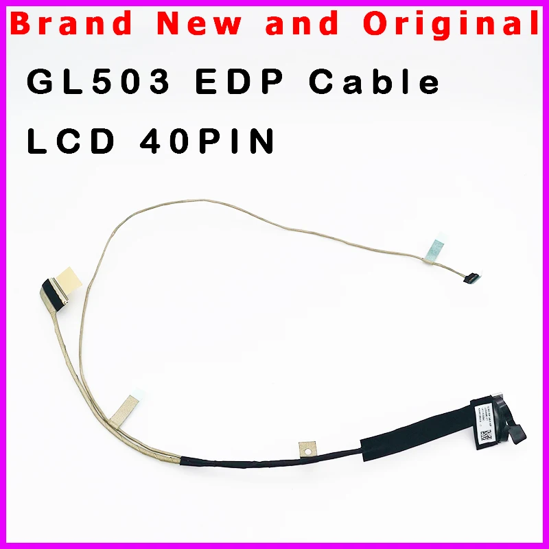 New Laptop LCD Cable For ASUS ROG Strix GL503 EDP Cable 40pin 1422-02SX0A2 New Laptop LCD Cable For ASUS ROG Strix GL503 EDP Cable 40pin 1422-02SX0A2