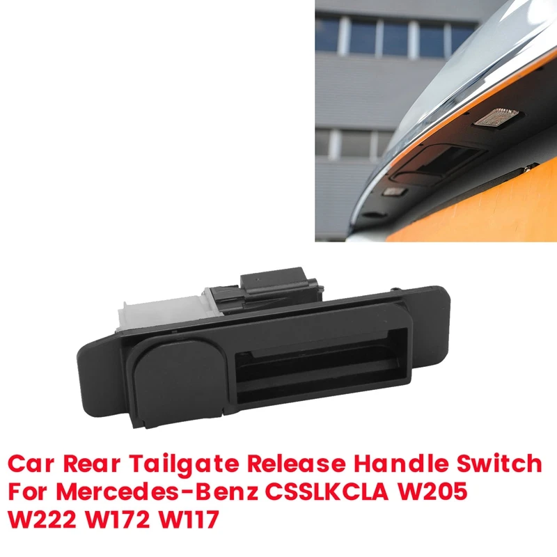 

Car Rear Trunk Lid Release Handle Switch A 2227500893 For Mercedes-Benz C/S/SLK/CLA W205 W222 W172 W117 Tailgate Release Parts