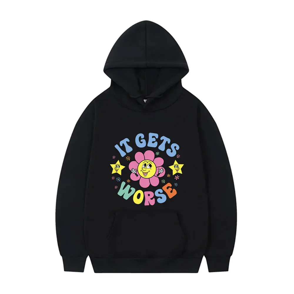 

It Gets Worse Star Sun Graphic Print Hoodie Funny Meme Men Women Casual Oversized Sweatshirt Men's Fashion Streetwear Hoodies