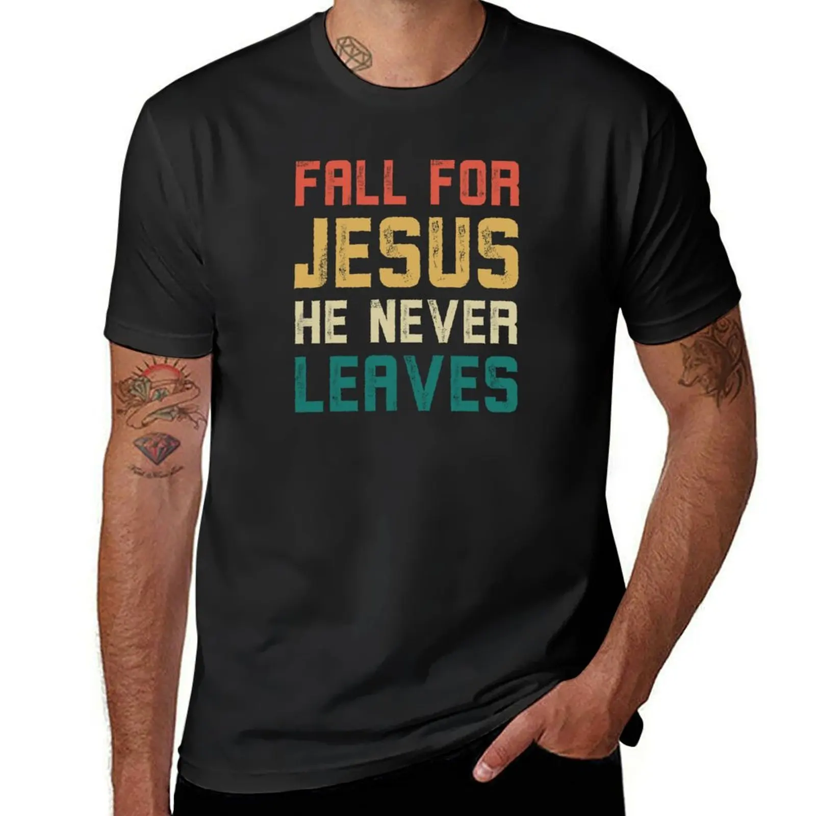 

fall for jesus he never leaves T-shirt customizeds hippie clothes vintage mens workout shirts