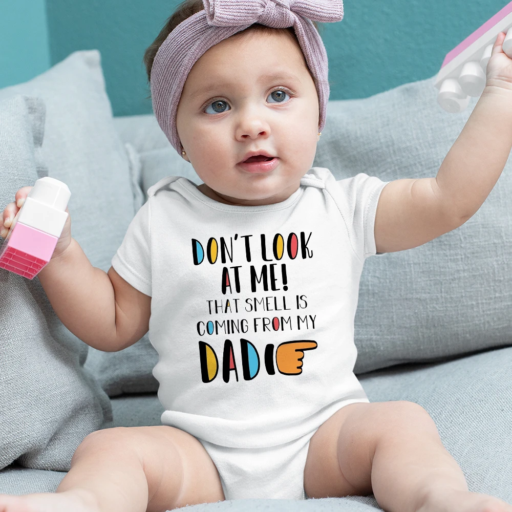 

Don't Look At Me That Smell Is Coming From My Dad Funny Baby Bodysuits Summer Newborn Girl Clothes Loose Comfy Infant Onesie