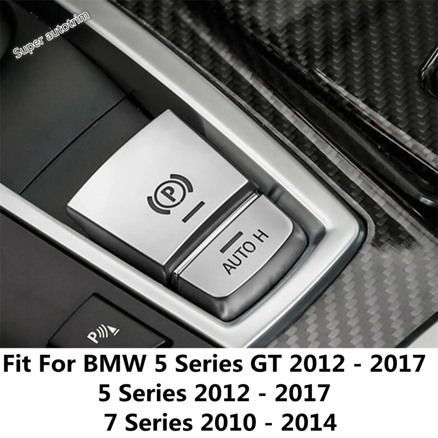 Electrical Hand Brake Parking P Stalls Auto Hold Button Cover Trim Accessories Fit For BMW 5 Series / GT / 7 Series 2014 - 2017
Electrical Hand Brake Parking P Stalls Auto Hold Button Cover Trim Accessories Fit For BMW 5 Series / GT / 7 Series 2014 - 2017