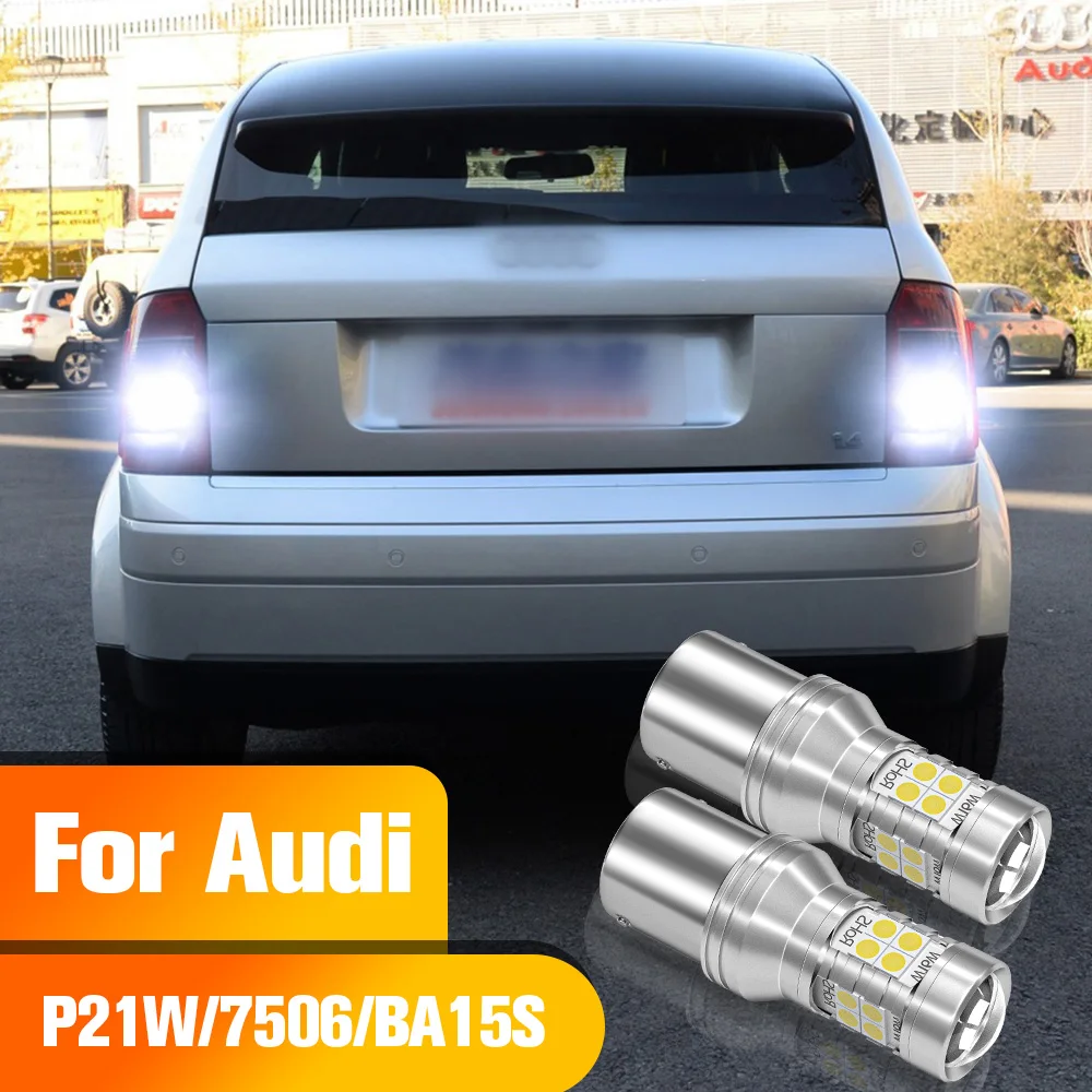 

Reverse Light 2pcs LED Backup Bulb P21W BA15S Accessories For Audi A2 A3 8L A4 B5 B6 A6 C5 1997-2005 A8 D2 4D TT 8N 1998-2006