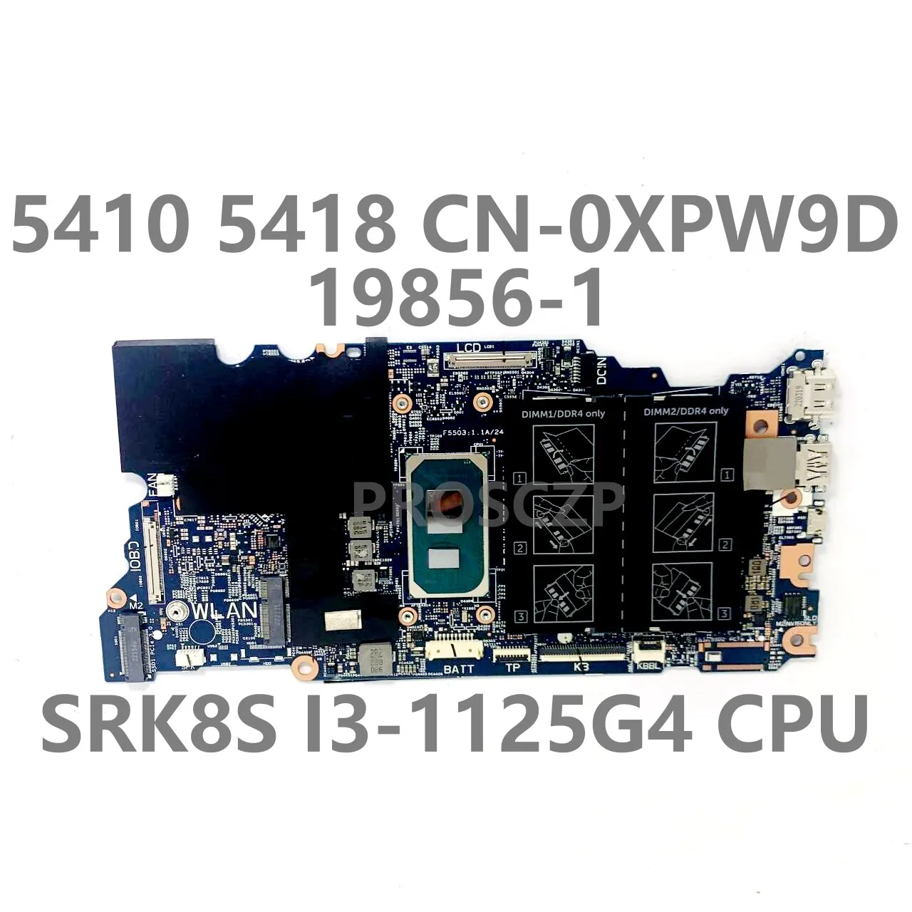 Материнская плата для ноутбука Dell Inspiron 5410 5418, модель bl0xpw9d XPW9D, материнская плата 19856-1 Вт/SRK8S I3-1125G 4 CPU, полностью протестирована на 100%
Материнская плата для ноутбука Dell Inspiron 5410 5418, модель bl0xpw9d XPW9D, материнская плата 19856-1 Вт/SRK8S I3-1125G 4 CPU, полностью протестирована на 100%