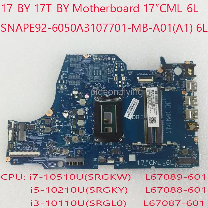 6050A3107701 17-BY Motherboard L67089-601 L67088-601 L67087-601 For HP 17-BY 17T-BY Laptop CPU:i7/i5/i3 DDR4 100%Test OK
6050A3107701 17-BY Motherboard L67089-601 L67088-601 L67087-601 For HP 17-BY 17T-BY Laptop CPU:i7/i5/i3 DDR4 100%Test OK
