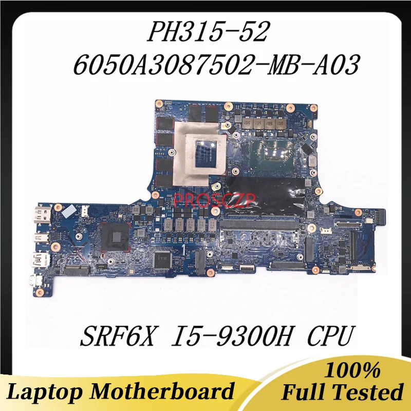 

6050A3087502-MB-A03(A3) Mainboard For Acer PH315 PH315-52 Laptop Motherboard With I5-9300H CPU RTX2060 GPU 100%Full Working Well