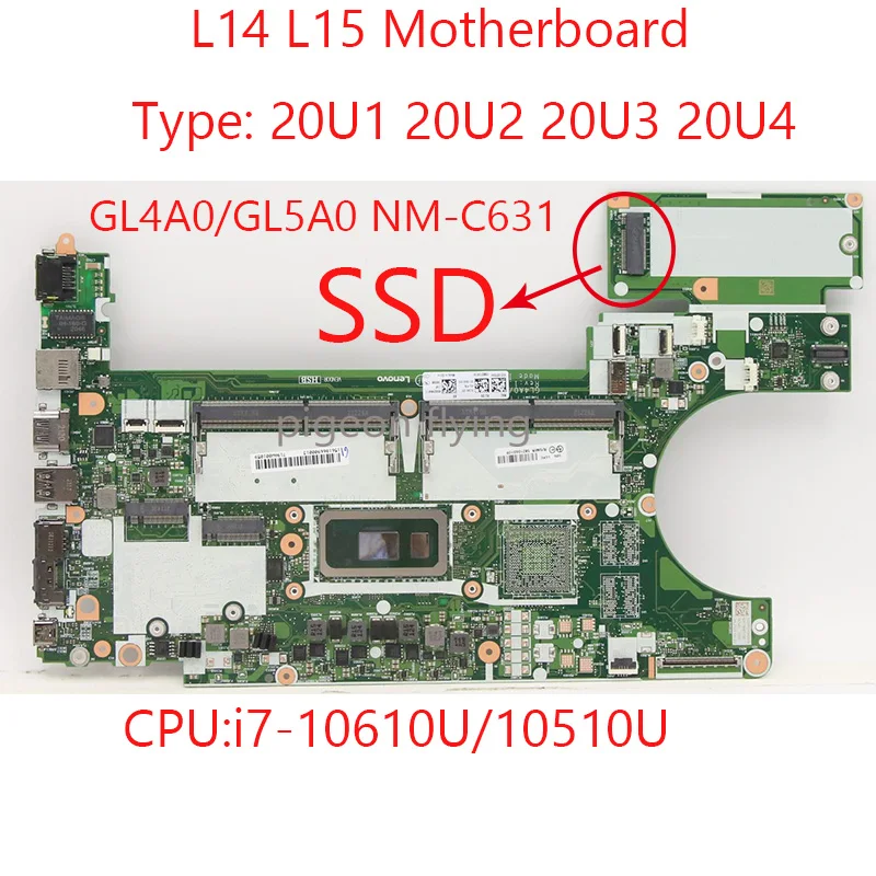 L14 L15 Motherboard GL4A0/GL5A0 NM-C631 For Thinkpad L15 L14 Laptop 20U1 20U2 20U3 20U4 CPU:i7-10610U/10510U UMA SSD 100% Test
L14 L15 Motherboard GL4A0/GL5A0 NM-C631 For Thinkpad L15 L14 Laptop 20U1 20U2 20U3 20U4 CPU:i7-10610U/10510U UMA SSD 100% Test