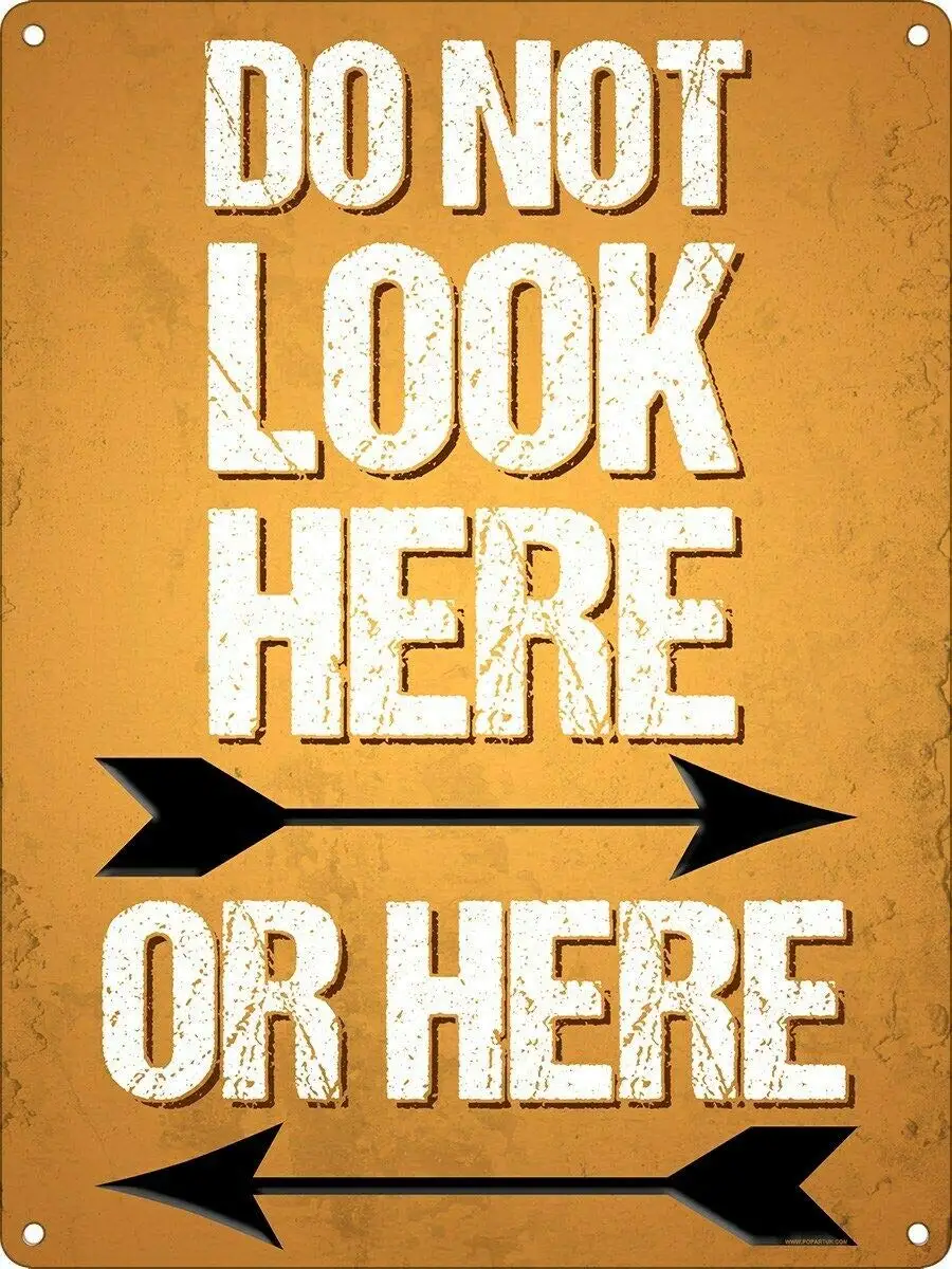 Tin Sign Do Not Look Here Retro Wall Home Bar Pub Vintage Cafe Decor, -Metal Tin Signs, Home Kitchen Wall Retro Poster Plaque Mu
Tin Sign Do Not Look Here Retro Wall Home Bar Pub Vintage Cafe Decor, -Metal Tin Signs, Home Kitchen Wall Retro Poster Plaque Mu