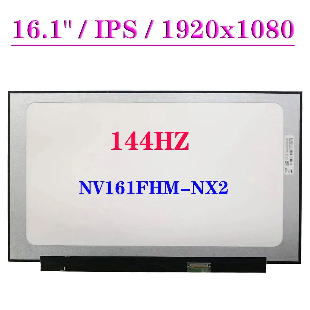144HZ Slim Laptop LCD Screen NV161FHM-NX2 FHD 1920x1080 IPS 16.1" Display Matrix Panel EDP 40Pins
144HZ Slim Laptop LCD Screen NV161FHM-NX2 FHD 1920x1080 IPS 16.1" Display Matrix Panel EDP 40Pins