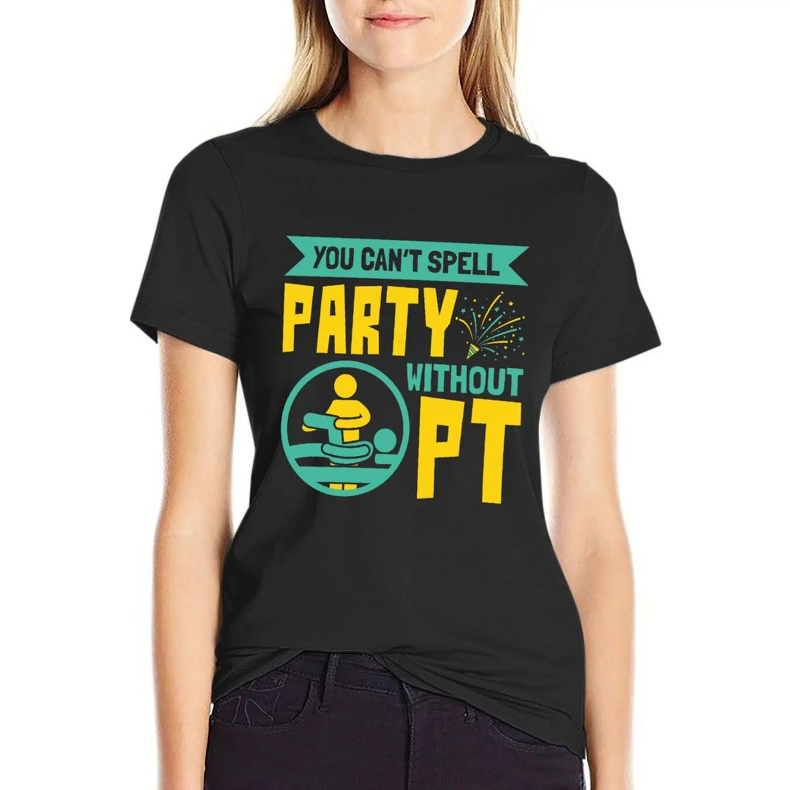 

Physical Therapist You Can't Spell Party Without PT T-shirt summer tops aesthetic clothes vintage clothes cat shirts for Women