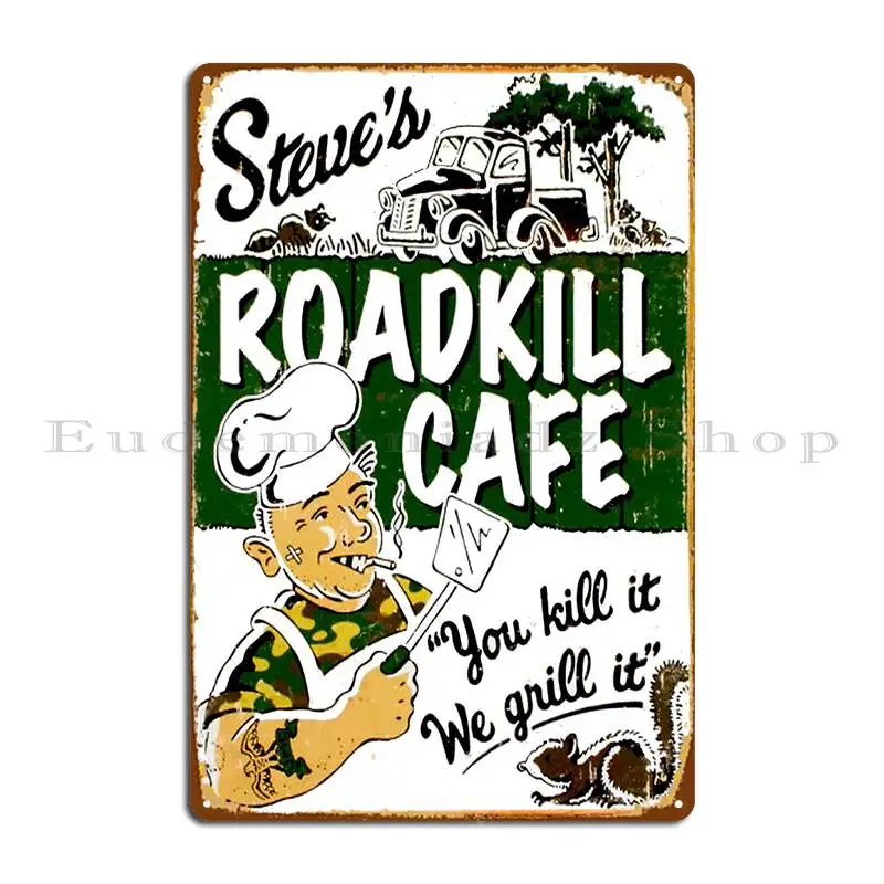 

Steves Roadkill Cafe Vintage Advertising Restaurant Print Metal Sign Cinema Party Cinema Designer Pub Plates Tin Sign Poster