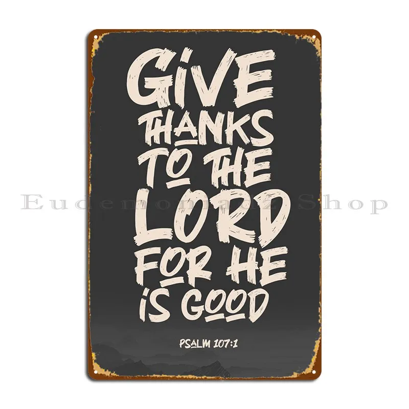 Psalm 107 1 Metal Sign Wall Decor Wall Decor Club Customized Club Tin Sign Poster
Psalm 107 1 Metal Sign Wall Decor Wall Decor Club Customized Club Tin Sign Poster