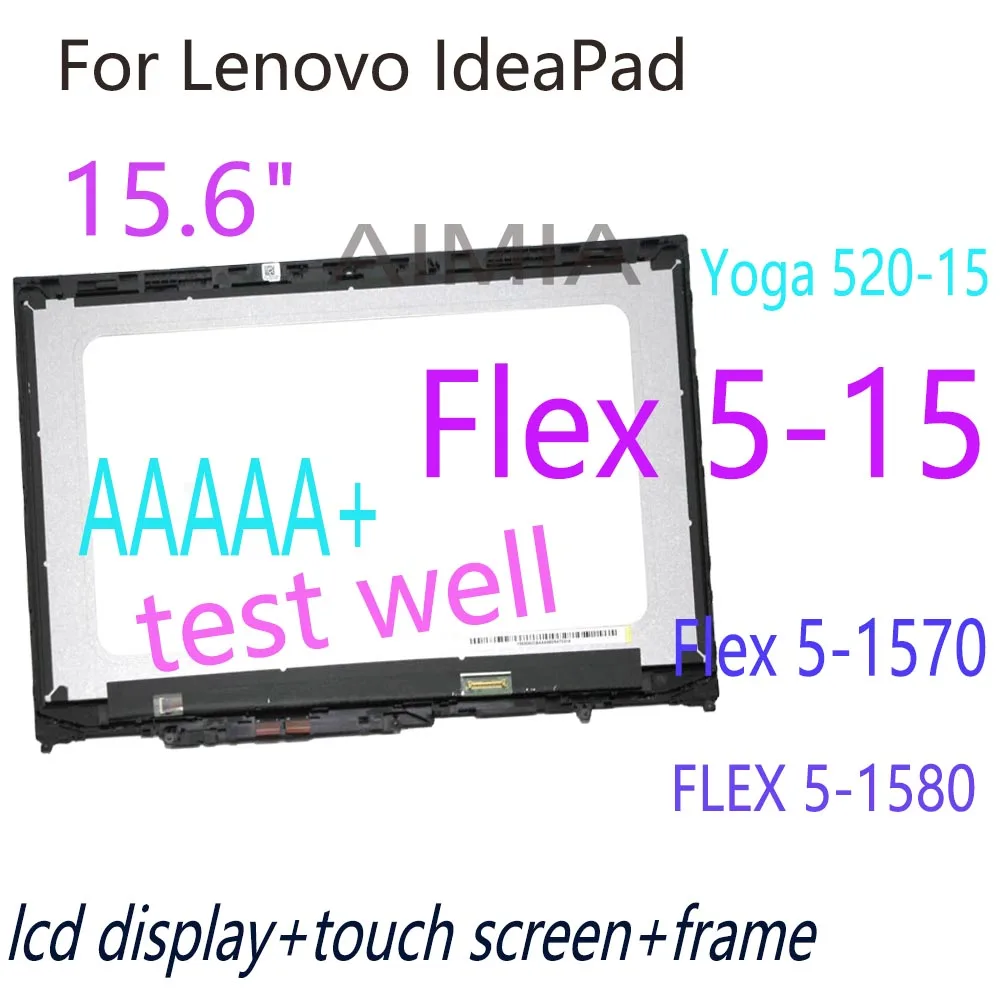 15.6'' LCD For Lenovo IdeaPad Flex 5-15 Flex 5-1570 80XB 81CA FLEX 5-1580 Touch Screen Digitizer Assembly Yoga 520-15 LCD Screen
15.6'' LCD For Lenovo IdeaPad Flex 5-15 Flex 5-1570 80XB 81CA FLEX 5-1580 Touch Screen Digitizer Assembly Yoga 520-15 LCD Screen