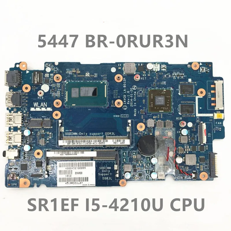 BR-0RUR3N 0RUR3N RUR3N Mainboard For Dell 5447 ZAVC0 LA-B012P Laptop Motherboard SR1EF PM i5-4210U CPU DDR3L 100% Tested OK
BR-0RUR3N 0RUR3N RUR3N Mainboard For Dell 5447 ZAVC0 LA-B012P Laptop Motherboard SR1EF PM i5-4210U CPU DDR3L 100% Tested OK